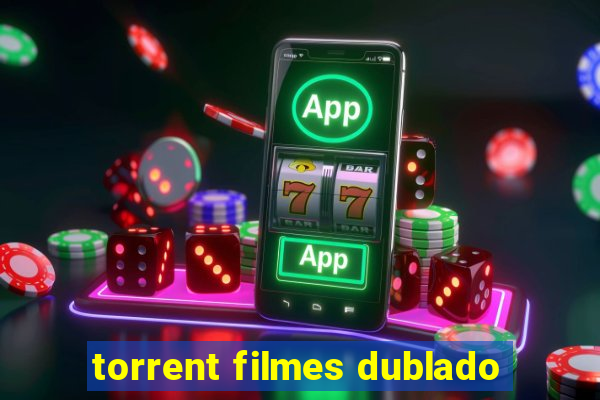 torrent filmes dublado